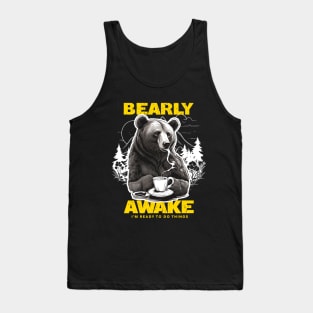 Bearly Awake, I need coffee to wake up, Punny Bear joke Tank Top